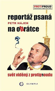 Reportáž psaná na obrátce - Petr Hájek