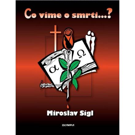 Co víme o smrti...? - Miroslav Sígl