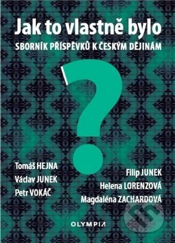 Jak to vlastně bylo - Václav Junek, Helena Lorenzová, Petr Vokáč, Magdalena Zachardová, Filip Junek, Tomáš Hejna