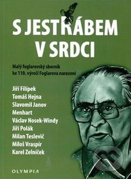 S Jestřábem v srdci - Jiří Filípek, Tomáš Hejna, Slavomil Janov, Menhart, Václav Nosek-Windy, Milan Teslevič, Miloš Vraspír, Karel Zelníček