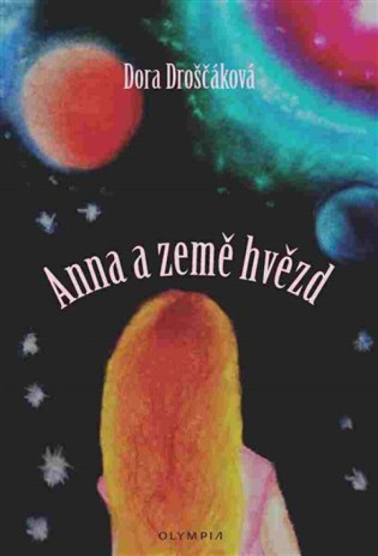 Anna a Země hvězd - Dora Droščáková - kniha z kategorie Beletrie pro děti
