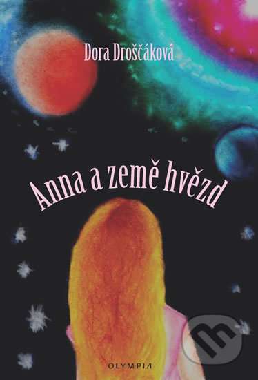 Anna a Země hvězd - Dora Droščáková - kniha z kategorie Beletrie pro děti