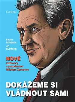 Dokážeme si vládnout sami - Miloš Zeman, Radim Panenka, Jiří Ovčáček