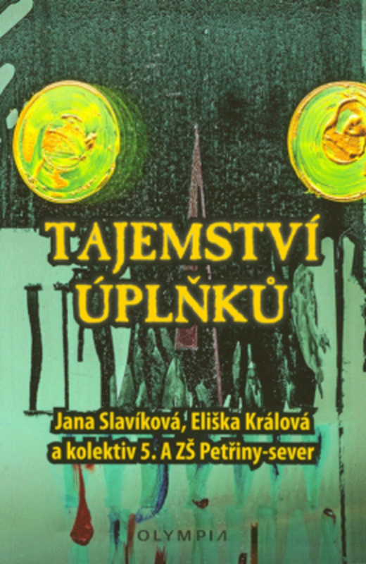 Tajemství úplňků - Jana Slavíková, Eliška Králová a kolektiv - kniha z kategorie Beletrie pro děti