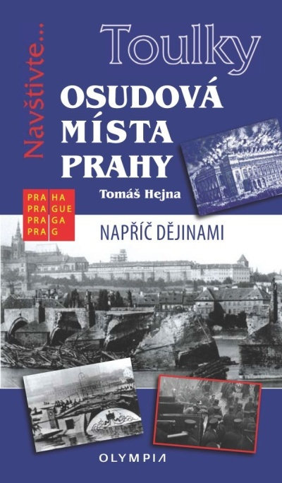Toulky: Osudová místa Prahy - Tomáš Hejna - kniha z kategorie Historie