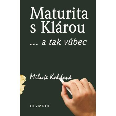 Maturita s Klárou - Miluše Koldová