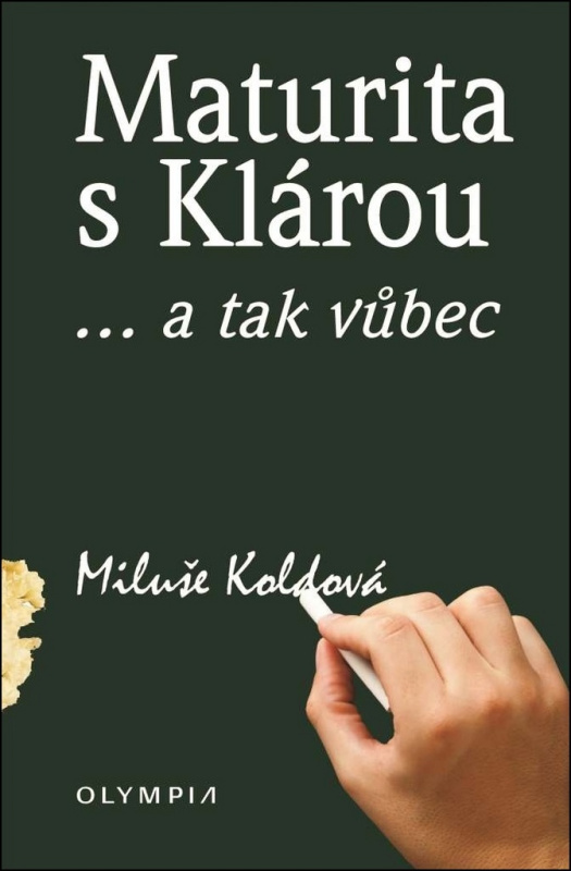 Maturita s Klárou - Miluše Koldová