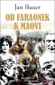 Od faraónek k Maiovi - Jan Bauer