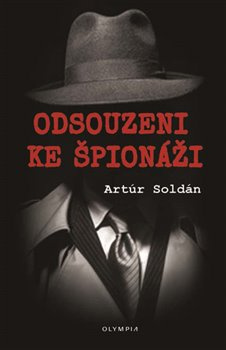 Odsouzeni ke špionáži - Artúr Soldán