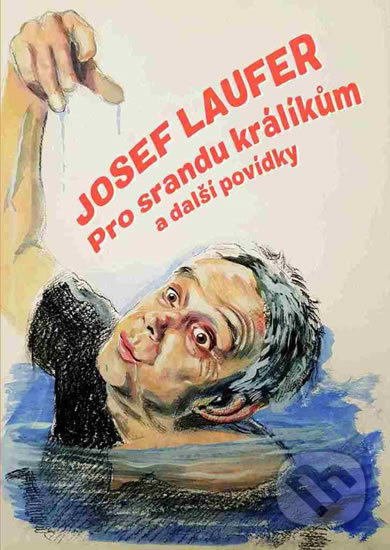 Pro srandu králíkům - Josef Laufer