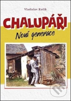 Chalupáři - nová generace - Vladislav Kučík