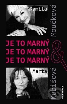 Je to marný, je to marný, je to marný - Kamila Moučková, Marta Kubišová, Václav Ježek, Zdeněk A. Tichý