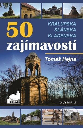 50 zajímavostí Kralupska, Slánska, Kladenska - Tomáš Hejna