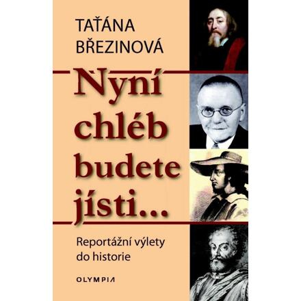 Nyní chléb budete jísti… - Taťana Březinová
