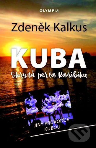 Kuba - Skrytá perla Karibiku - Zdeněk Kalkus