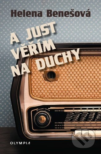 A just věřím na duchy - Helena Benešová