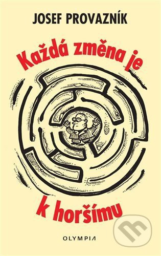 Každá změna je k horšímu - Josef Provazník