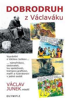 Dobrodruh z Václaváku - Václav Junek