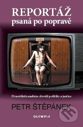 Reportáž psaná po popravě - Petr Štěpánek