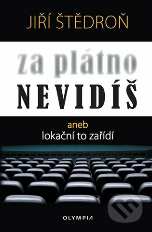 Za plátno nevidíš aneb lokační to zařídí - Jiří Štědroň