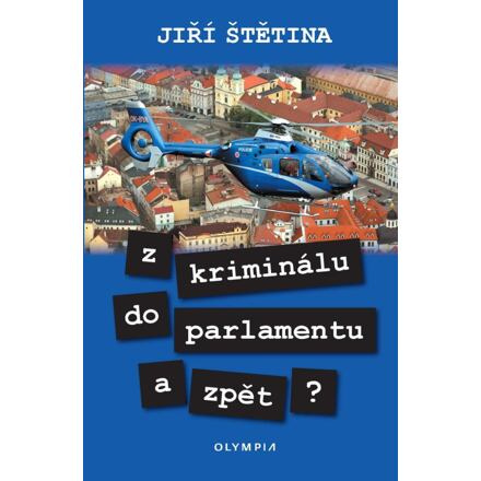 Z kriminálu do parlamentu a zpět? - Jiří Štětina