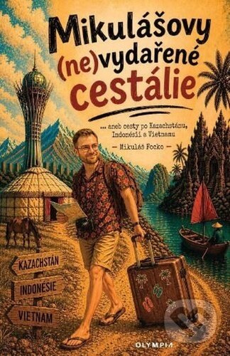 Mikulášovy (ne)vydařené cestálie (aneb cesty po Kazachstánu, Indonésii a Vietnamu) - kniha z kategorie Cestopisy z Ázie