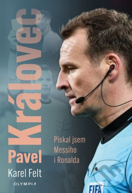 Pavel Královec (Pískal jsem Messiho i Ronalda) - Karel Felt - kniha z kategorie Autobiografie