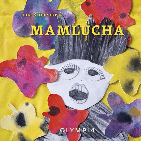 Mamlucha - Jana Klimentová,Mamlucha - Jana Klimentová - kniha z kategorie Rozprávky