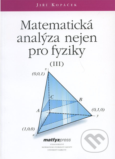 Matematická analýza nejen pro fyziky III. - Jiří Kopáček - kniha z kategorie Matematika