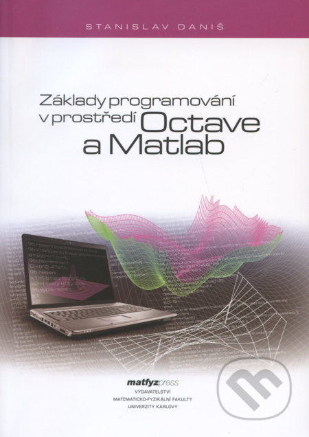 Základy programování v prostředí Octave a Matlab - Stanislav Daniš - kniha z kategorie Počítače a internet