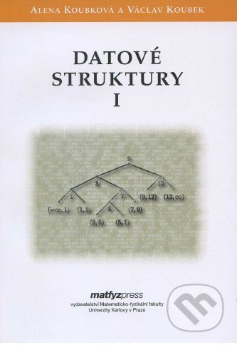 Datové struktury I. - Alena Koubková, Václav Koubek - kniha z kategorie Vysoké školy