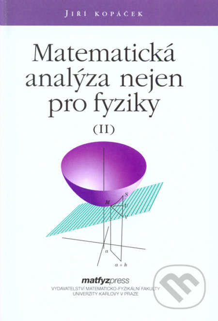 Matematická analýza nejen pro fyziky II. - Jiŕí Kopáček - kniha z kategorie Vysoké školy