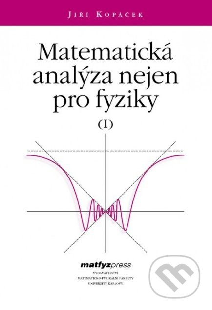 Matematická analýza nejen pro fyziky I. - Jiří Kopáček - kniha z kategorie Fyzika