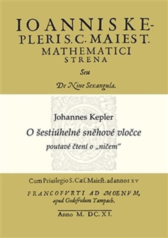 O šestiúhelné sněhové vločce - Johannes Kepler, Alena Šolcová