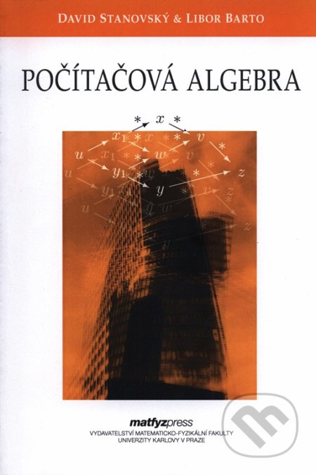Počítačová algebra - David Stanovský,  Libor Barto - kniha z kategorie Matematika