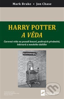 Harry Potter a věda (Čarovná věda na pozadí kouzel, podivných předmětů, lektvarů a mnohého dalšího) - kniha z kategorie Fantasy