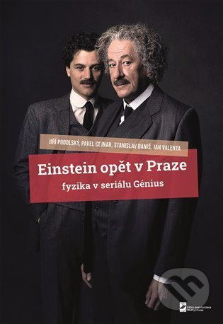 Einstein opět v Praze - Jiří Podolský, Pavel Cejnar, Stanislav Daniš, Jan Valenta