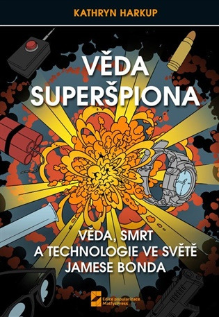 Věda Superšpiona, Věda, Smrt a Technologie ve světě Jamese Bonda