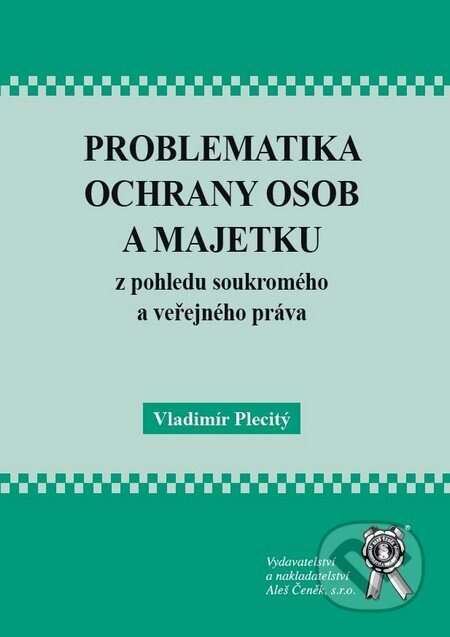 Problematika ochrany osob a majetku z pohledu soukromého a veřejného práva - kniha z kategorie Právo