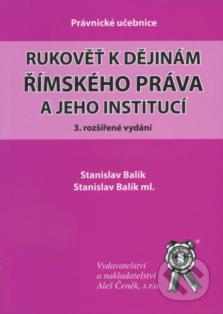 Rukověť k dějinám římského práva a jeho institucí - Stanislav Balík - kniha z kategorie Římské právo