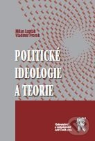 Politické ideologie a teorie - Vladimír Prorok, Milan Lupták - kniha z kategorie Politologie a politika