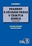 Prameny k dějinám práva v českých zemích - Karolina Adamová, Ladislav Soukup - kniha z kategorie Právo