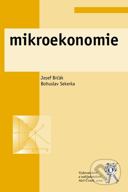 Mikroekonomie - Bohuslav Sekerka, Josef Brčák - kniha z kategorie Mikroekonomie