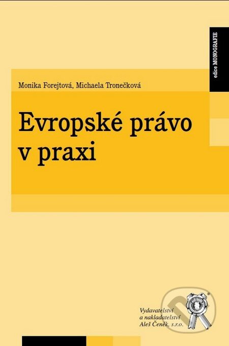 Evropské právo v praxi - Michaela Tronečková, Monika Forejtová - kniha z kategorie Správní právo