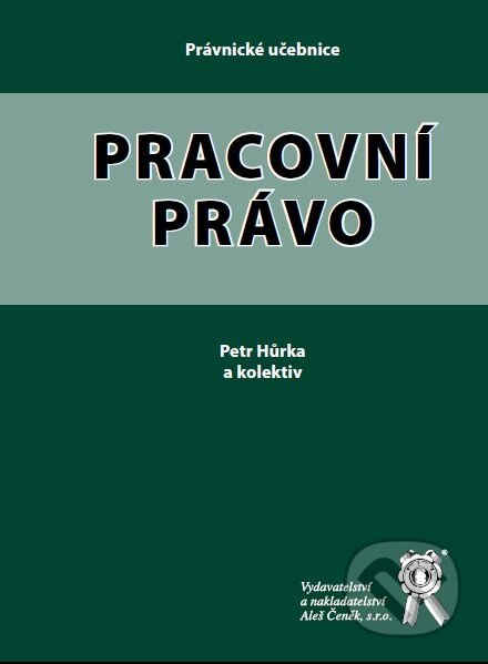 Pracovní právo - Petr Hůrka, kolektív autorov - kniha z kategorie Právo