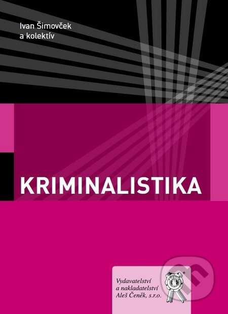Kriminalistika - Ivan Šimovček, kolektív autorov - kniha z kategorie Trestní právo