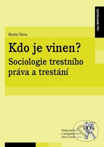 Kdo je vinen? (Sociologie trestního práva a trestání) - kniha z kategorie Trestní právo