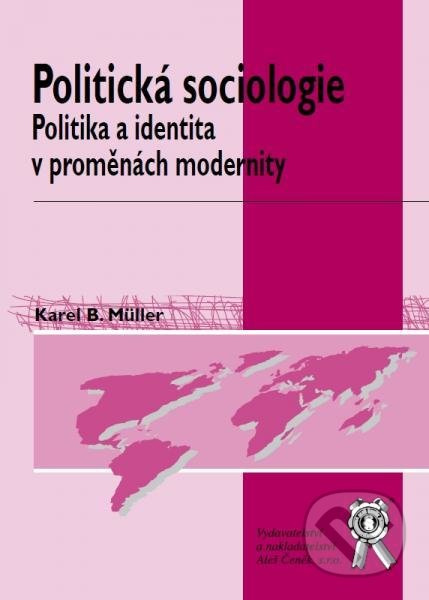 Politická sociologie (Politika a identita v proměnách modernity) - kniha z kategorie Politologie a politika