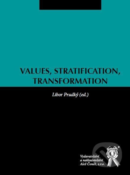 Values, Stratification, Transformation - Libor Prudký, kolektív autorov - kniha z kategorie Vysoké školy