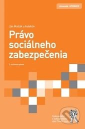 Právo sociálneho zabezpečenia (2.vydanie) - Ján Matlák - kniha z kategorie Sociální zabezpečení